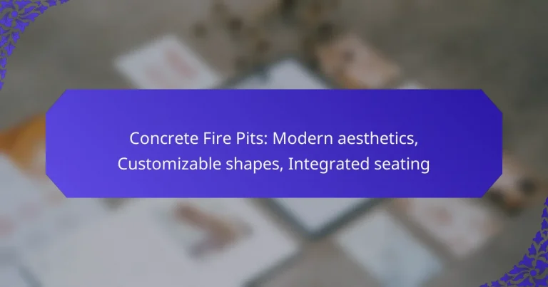 Concrete Fire Pits: Modern aesthetics, Customizable shapes, Integrated seating