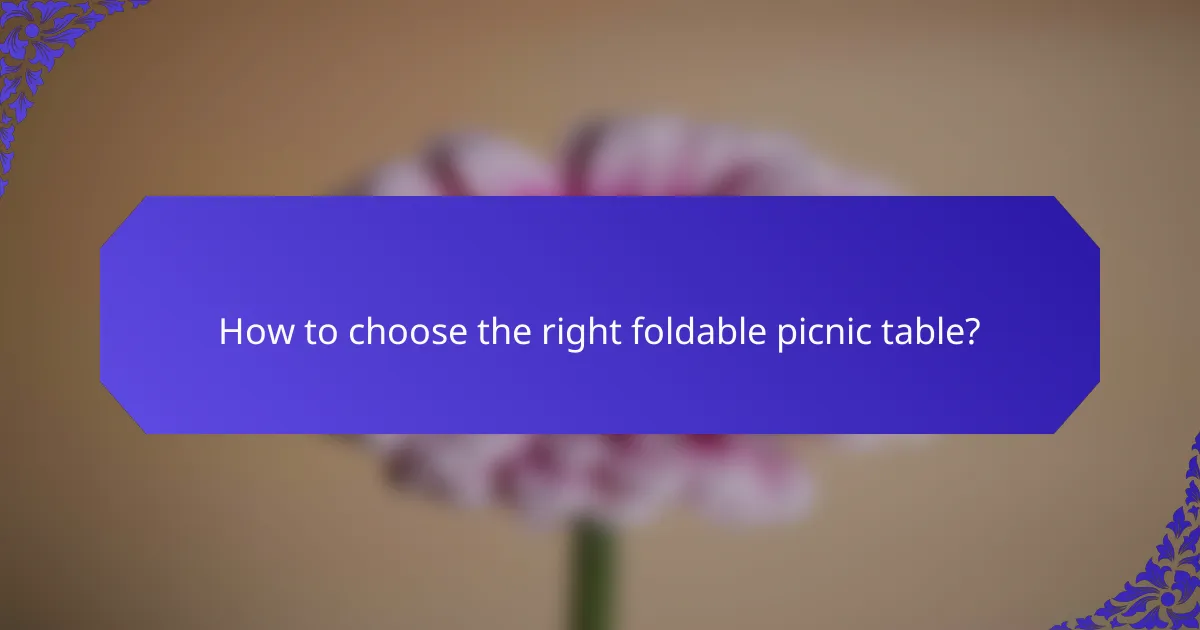 How to choose the right foldable picnic table?
