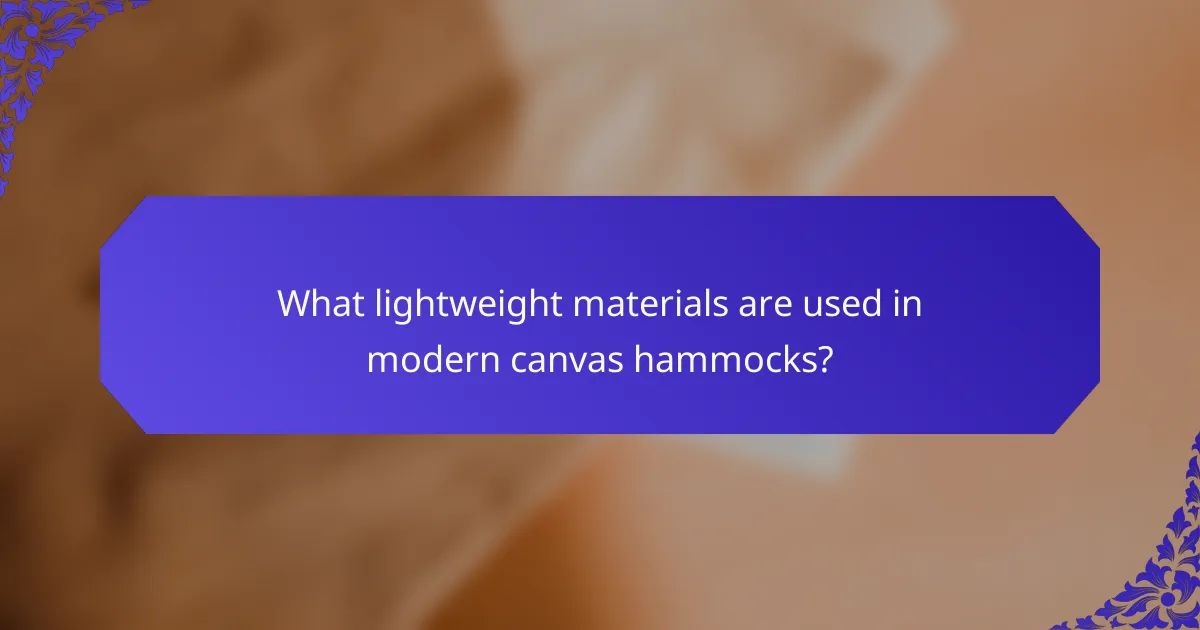 What lightweight materials are used in modern canvas hammocks?