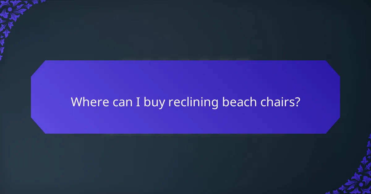 Where can I buy reclining beach chairs?
