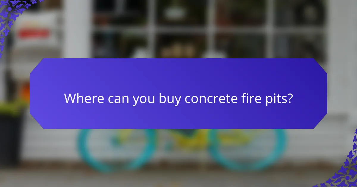 Where can you buy concrete fire pits?