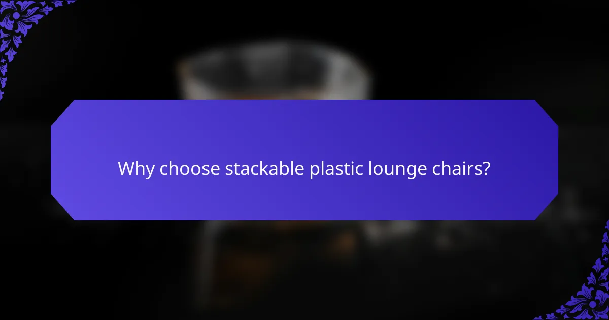 Why choose stackable plastic lounge chairs?
